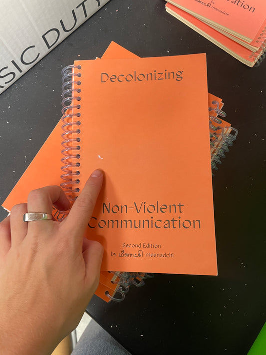 Decolonizing Non-Violent Communication Second Edition: MISPRINTS + MINOR IMPERFECTIONS