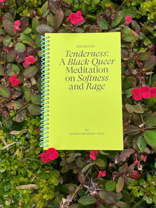 Tenderness: A Black Queer Meditation on Softness and Rage (Second Edition)
